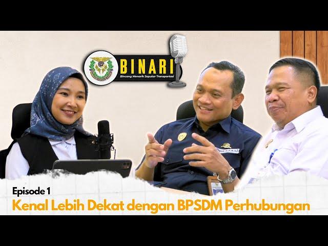 [Podcast Binari Eps 1] Kenal lebih dekat dengan BPSDM Perhubungan