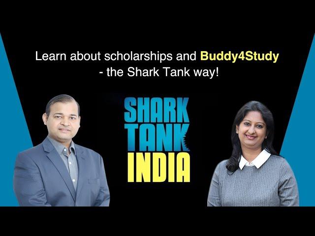 Learn about scholarships and Buddy4Study - The Shark Tank way!