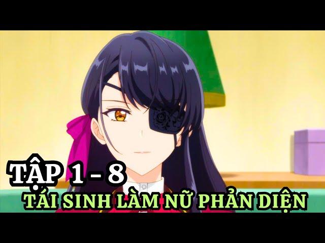 Xuyên Không Vào Game Làm Nữ Phụ Độc Ác Với Kỹ Năng Thượng Thừa | Tập 1 - 8 | Tóm Tắt Anime