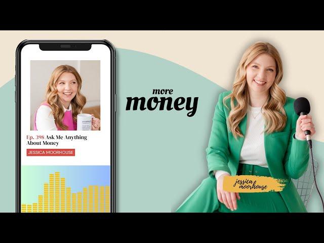 Ep. 398 | Ask Me Anything About Money - Jessica Moorhouse