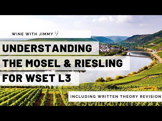 Understanding Mosel and Riesling for WSET L3 including working written question