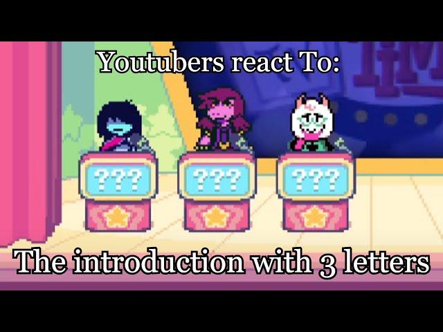 YouTubers react To: The introduction with 3 letters | Deltarune - Chapter 3