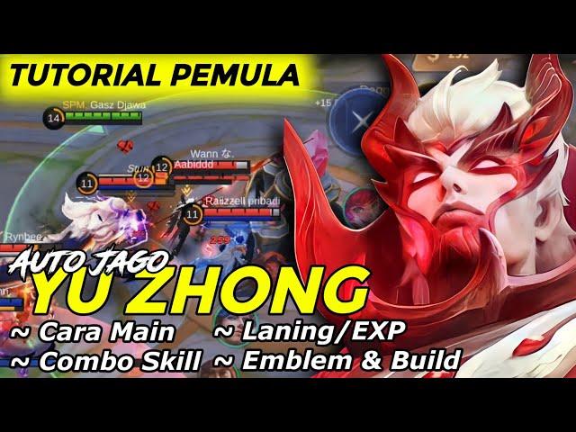 TUTORIAL PEMULA YU ZHONG EXP LENGKAP CARA MAIN COMBO SKILL LANING EMBLEM + BUILD TERBAIK