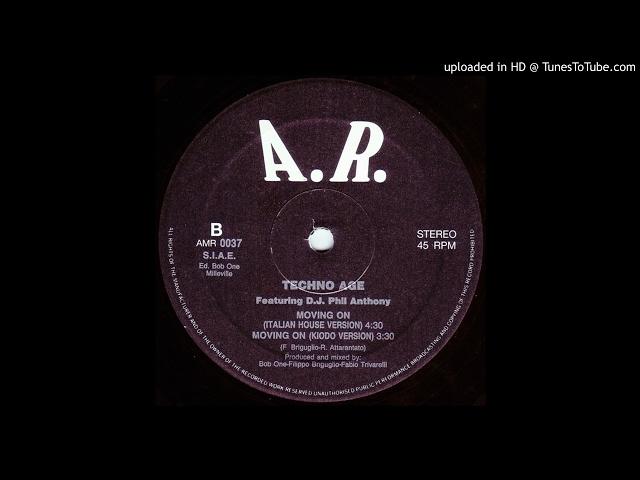 Techno Age featuring D.J. Phil Anthony~Moving On [Italian House Version]