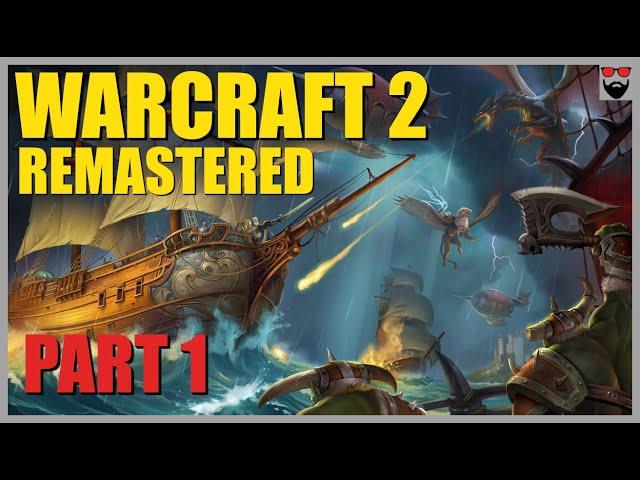 Let's Play Warcraft 2 Remastered - Part 1 - THIS Is What I LOVE in an RTS - Gameplay Walkthrough