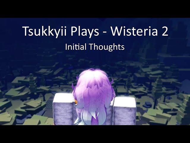 Tsukkyii's Wisteria 2 Experience