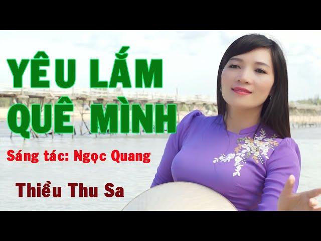 YÊU LẮM QUÊ MÌNH - THIỀU THU SA | Sáng tác: Ngọc Quang | Nhạc Phú Yên Hay Nhất