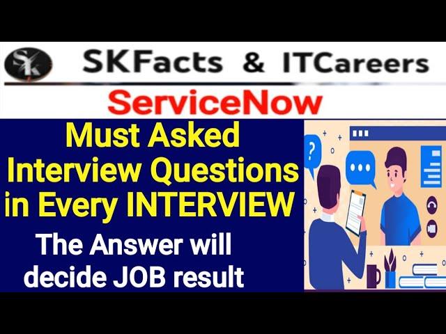 MUST asked Interview questions in every Interview || #interviewquestions #servicenow #skfacts