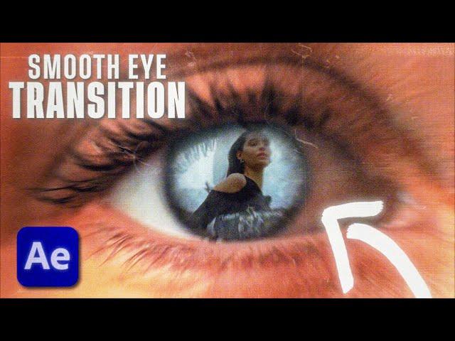 SMOOTH EYE TRANSITION - AFTER EFFECTS