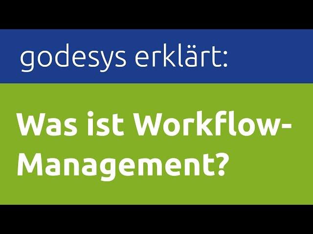 ERP Erklärbär: Was ist Workflow-Management Software? - Das godesys ERP-Lexikon