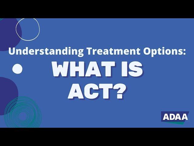 What is Acceptance and Commitment Therapy (ACT)?