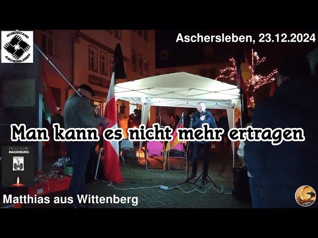 Es ist nicht mehr zu ertragen - Matthias I Aschersleben, 23.12.2024