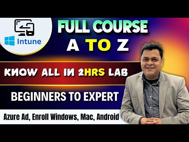 Microsoft Intune Full Course A to Z Details! How to Enroll Windows , MAC and Android Device ! Intune