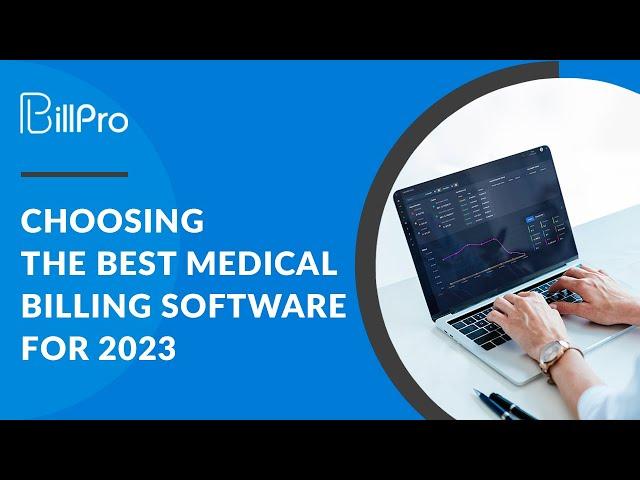 Choosing the Best Medical Billing Software for 2023: What to Consider | NYBillPro - Billing Software