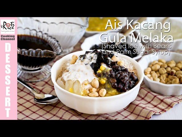 Ais Kacang Gula Melaka | Roti n Rice