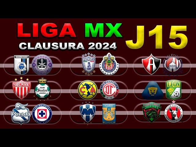 FECHAS, HORARIOS Y CANALES PARA LA JORNADA 15 DE LA LIGA MX CLAUSURA 2024