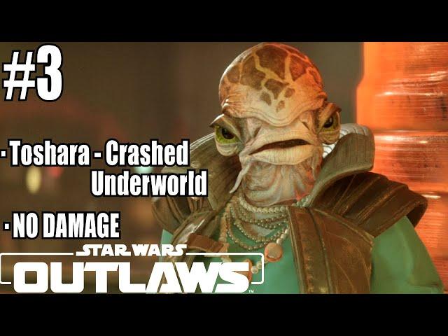 STAR WARS OUTLAWS - Scoundrel Walkthrough / No Damage / No Commentary /Toshara - Crashed /Underworld