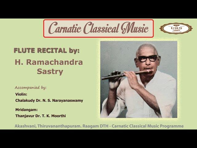 UKS CARNATIC H  Ramachandra Sastry Flute Recital | Belonged to the bani of Sarabha Sastri