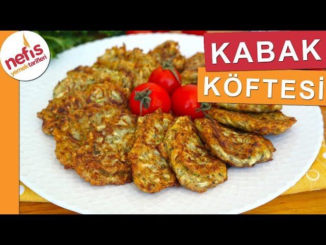 ÇOK PRATİK LEZZETLİ Kabak Köftesi - Nefis Yemek Tarifleri