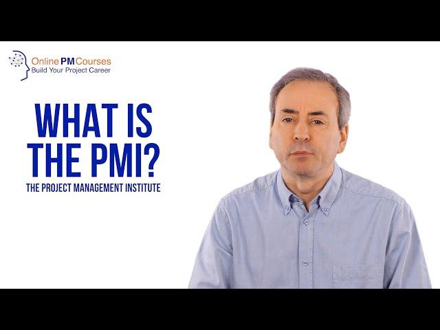 What is the PMI? The Project Management Institute - PM in Under 5