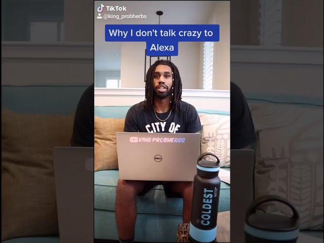 Why I don't talk crazy to Alexa