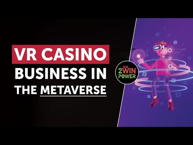 VR Casino from 2WinPower | Gaming Business in the Metaverse