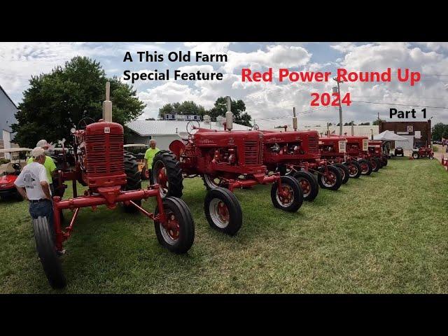 Red Power Round Up 2024 Part 1 -A This Old Farm Special Feature