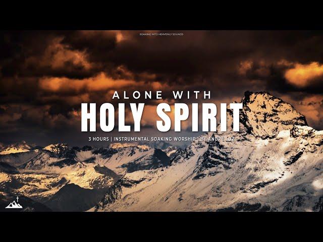 ALONE WITH HOLY SPIRIT // INSTRUMENTAL SOAKING WORSHIP // SOAKING WORSHIP MUSIC