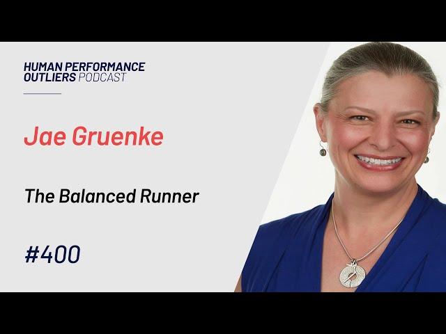 Episode 400: Jae Gruenke - The Balanced Runner