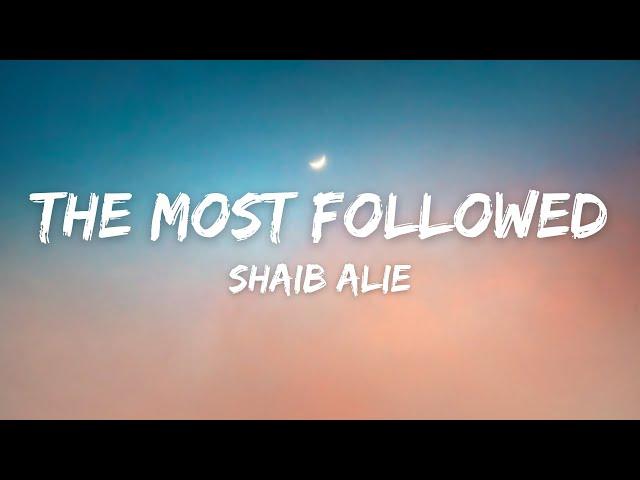 Shaib Alie - The Most Followed ﷺ (Lyrics) - (Vocals Only)