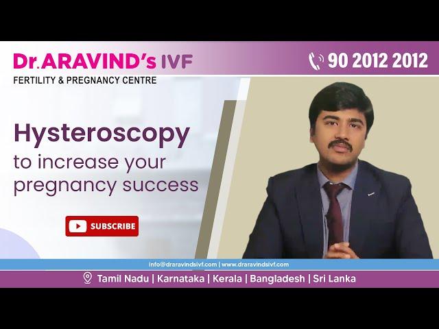 Hysteroscopy to increase your pregnancy success | Dr Aravind Chander | Dr Aravind's IVF