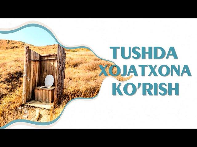 Tushlar tabiri - Tushda xojatxona ko'rish