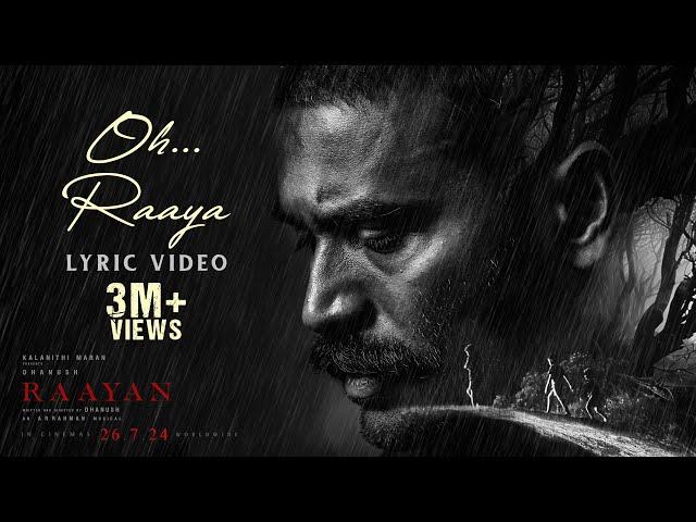 #RAAYAN - Oh Raaya Lyric Video | Dhanush | Sun Pictures | A.R. Rahman