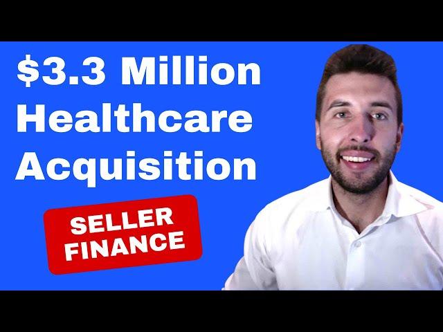 Case Study: Making a 3.3m Acquisition with Seller Finance (Health Care Deal Structure)