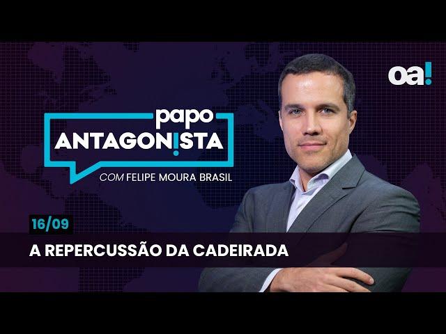 Papo Antagonista: A repercussão da cadeirada - 16/09