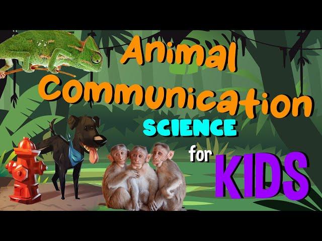 Animal Communication | Science for Kids