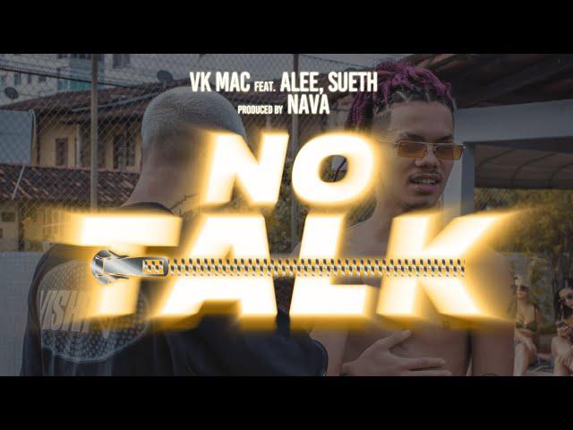 04. Vk Mac - NO TALK feat. Alee & Sueth (prod. Nava)