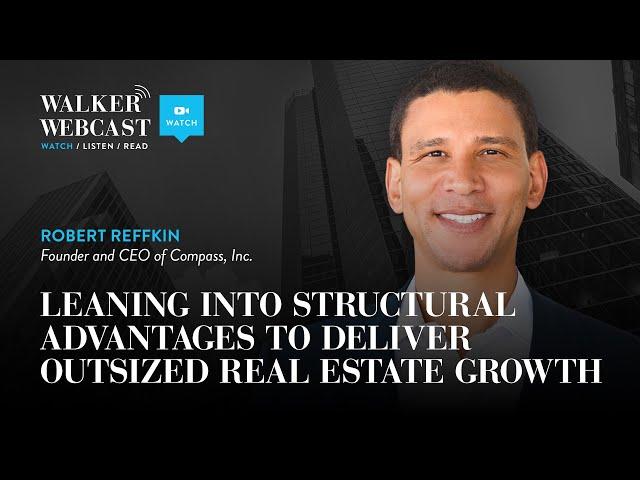 Leaning into Structural Advantages to Deliver Outsized Real Estate Growth with Robert Reffkin