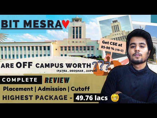 BIT MESRA   REVIEW 2020 | Are OFF Campus Worth ?| Placements | CUTOFF| ADMISSION |BIT JAIPUR ,PATNA