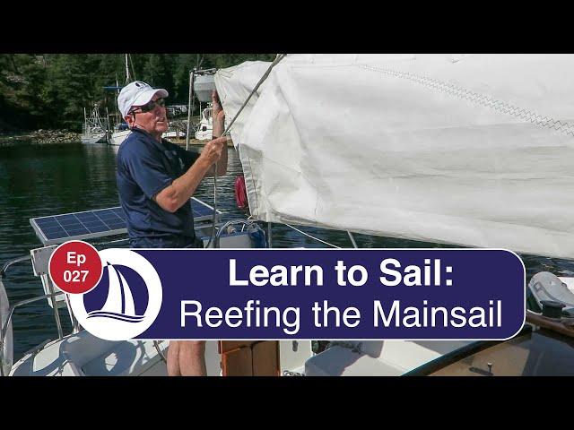 Ep 27: Learn to  Sail: Part 15: Reefing the Main