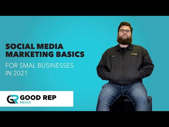 Social Media Marketing Basics for Small Businesses in 2021