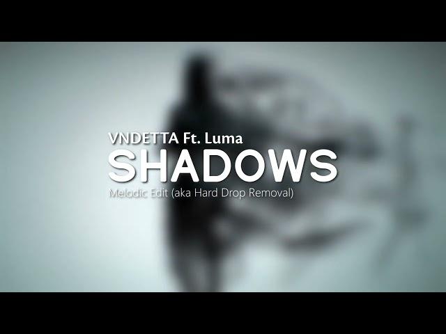 VNDETTA Ft. Luma - Shadows (Hard Drop Removed)