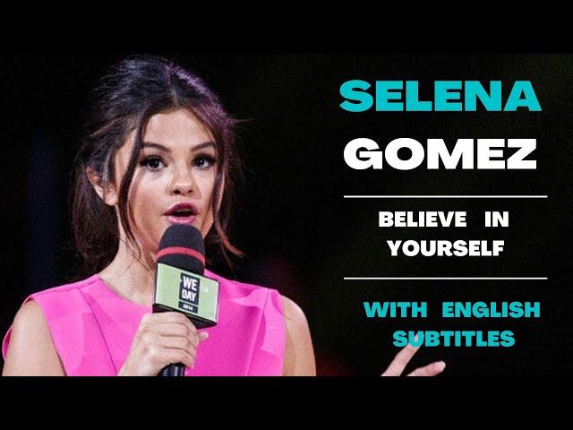 Selena Gomez: Believe in Yourself | Motivational Speech with English Subtitles