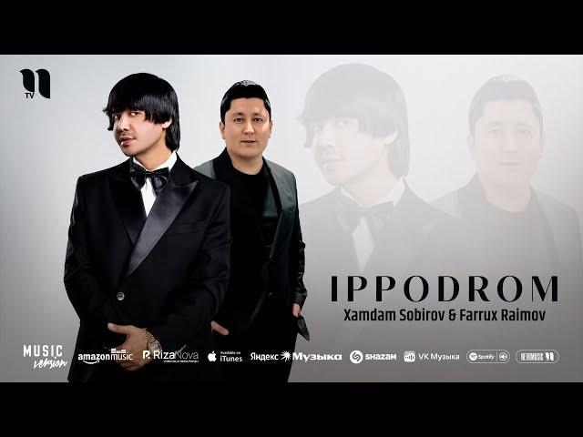 Xamdam Sobirov & Farrux Raimov - Ippodrom (audio 2025)