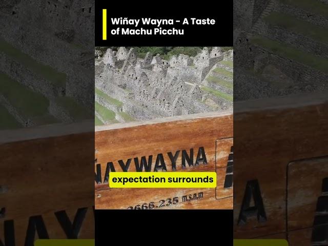 Wiñay Wayna - A Taste of Machu Picchu