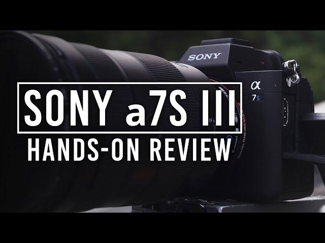 Sony a7S III | Hands-on Review