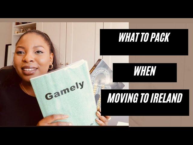 THINGS TO PACK WHEN MOVING TO IRELAND