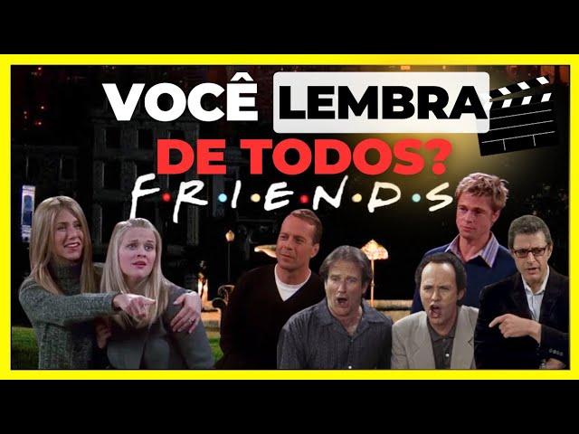 CONVIDADOS ESPECIAIS DE FRIENDS! VOCÊ LEMBRA DE TODOS ELES? Confira algumas participações especiais.