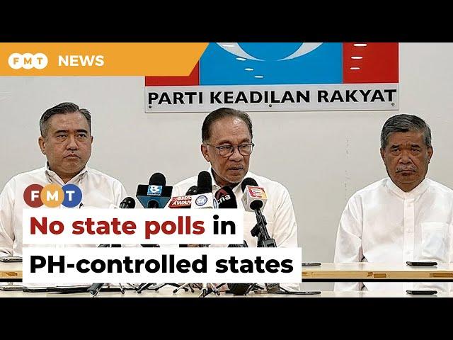 Pakatan Harapan-led state assemblies will not be dissolved