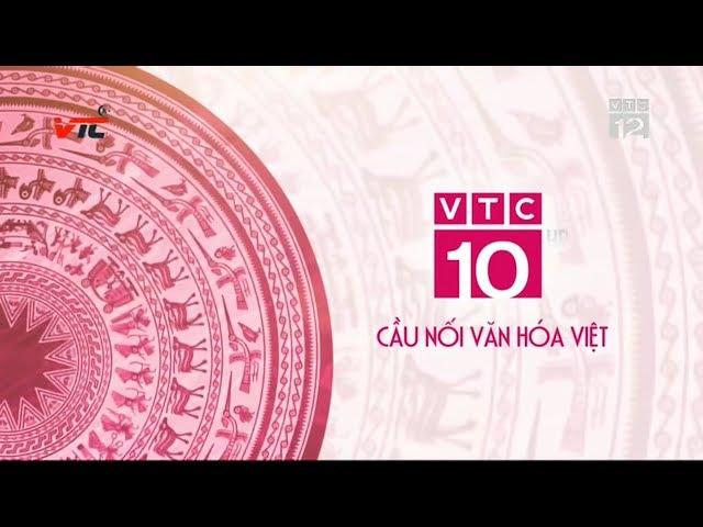 Trailer giới thiệu kênh VTC10 - Cầu nối văn hóa Việt (2019)